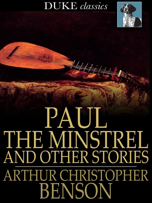 Title details for Paul the Minstrel and Other Stories by Arthur Christopher Benson - Available
